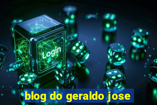 blog do geraldo jose