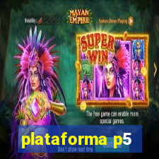 plataforma p5