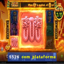 5526 com plataforma de jogos