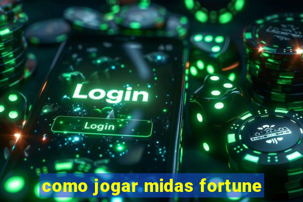 como jogar midas fortune