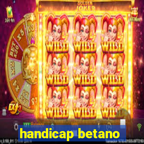 handicap betano