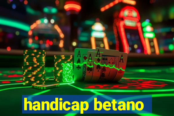 handicap betano