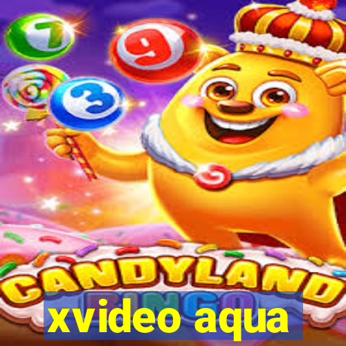 xvideo aqua