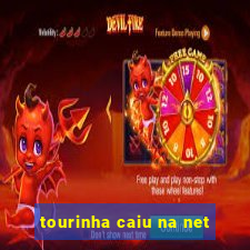 tourinha caiu na net