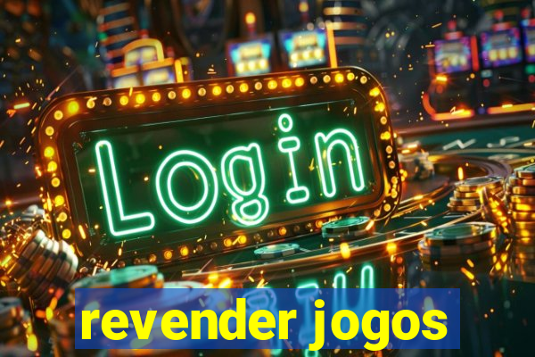 revender jogos