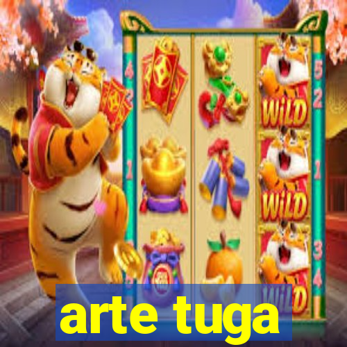 arte tuga