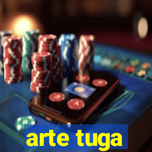 arte tuga