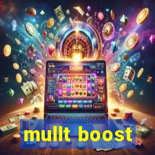 mullt boost