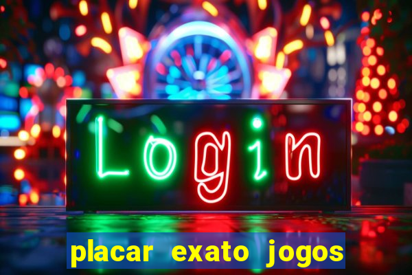 placar exato jogos de hoje