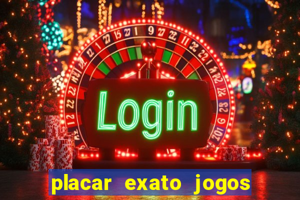 placar exato jogos de hoje