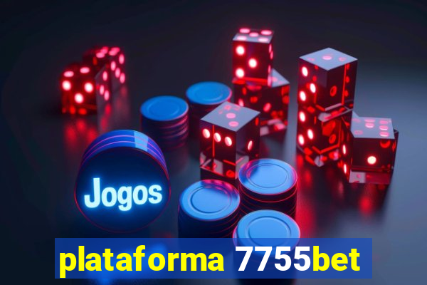 plataforma 7755bet