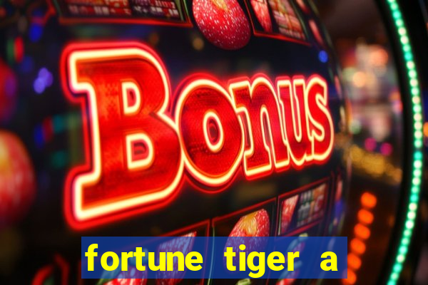 fortune tiger a partir de 1 real