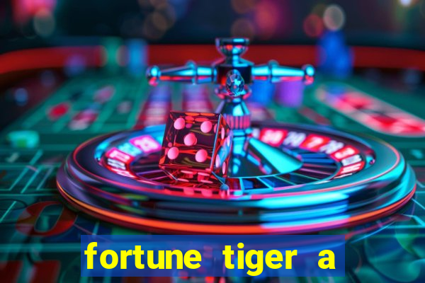 fortune tiger a partir de 1 real