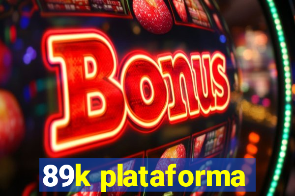 89k plataforma