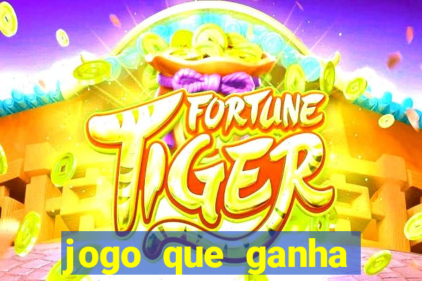 jogo que ganha dinheiro no cadastro sem deposito