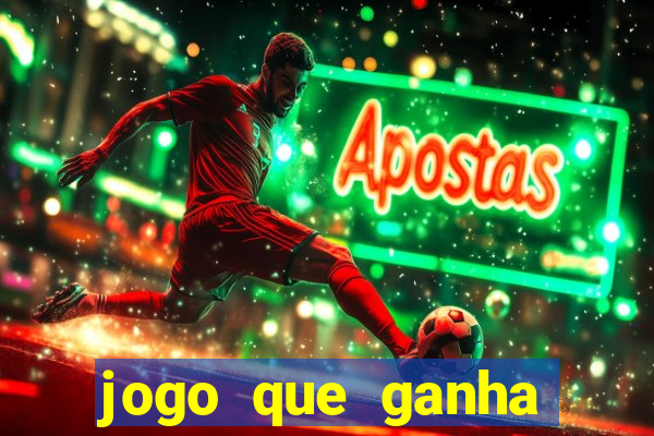 jogo que ganha dinheiro no cadastro sem deposito