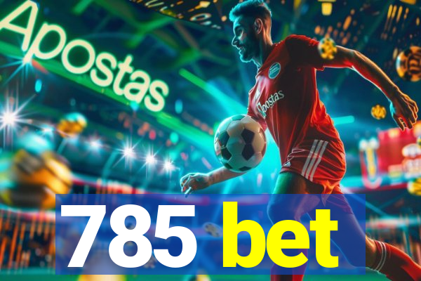 785 bet