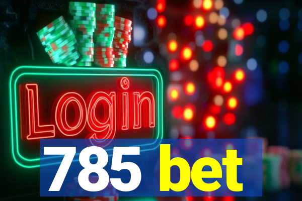 785 bet