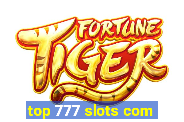 top 777 slots com