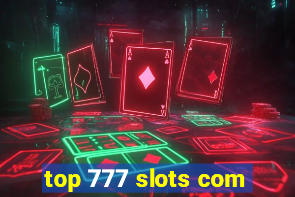 top 777 slots com