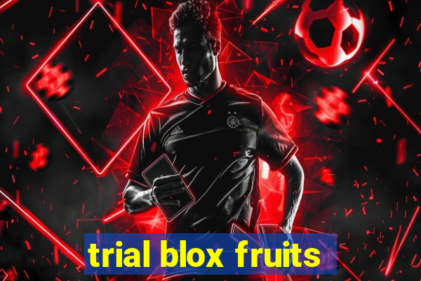 trial blox fruits