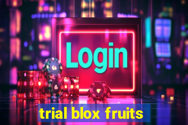 trial blox fruits