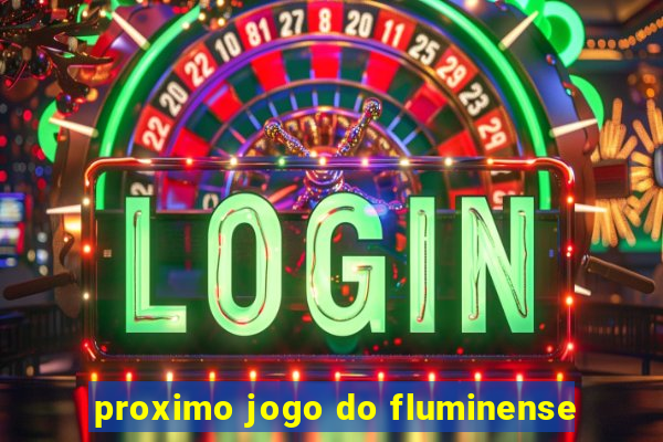 proximo jogo do fluminense