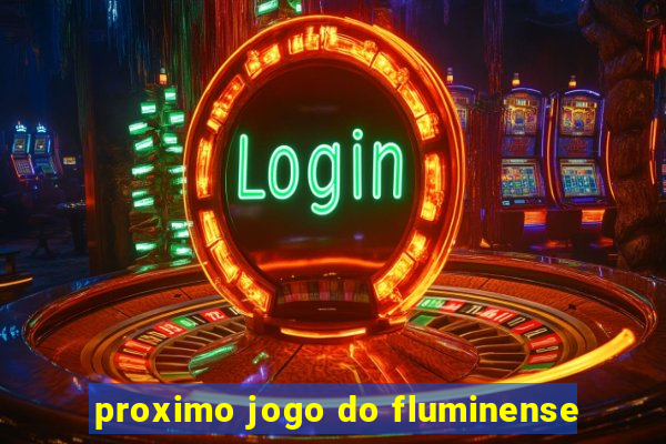 proximo jogo do fluminense