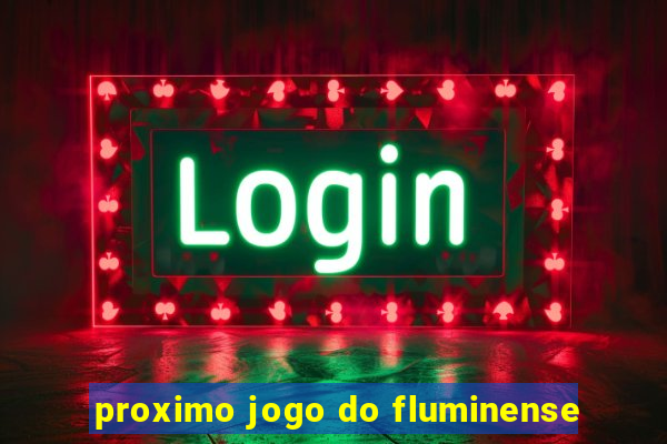 proximo jogo do fluminense