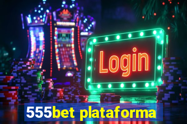 555bet plataforma