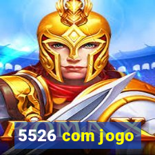 5526 com jogo