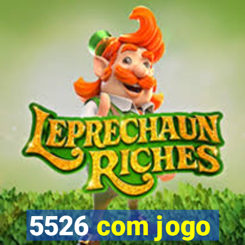 5526 com jogo