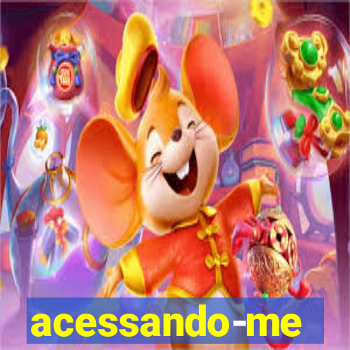 acessando-me