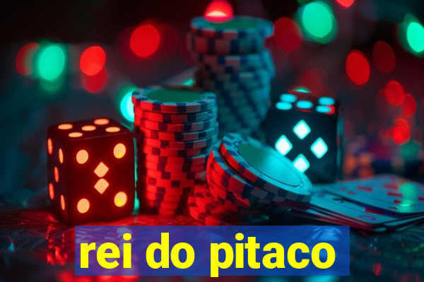 rei do pitaco