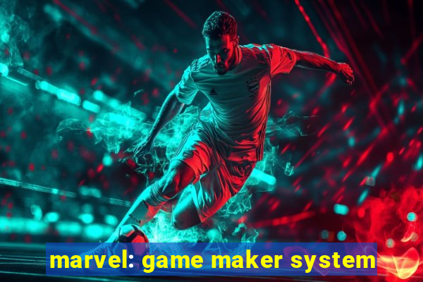 marvel: game maker system