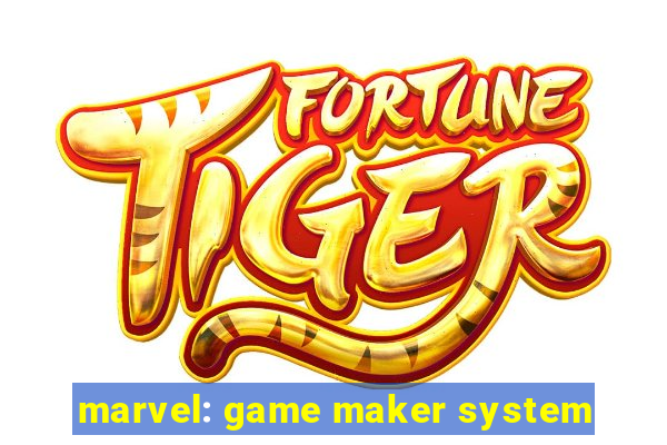 marvel: game maker system