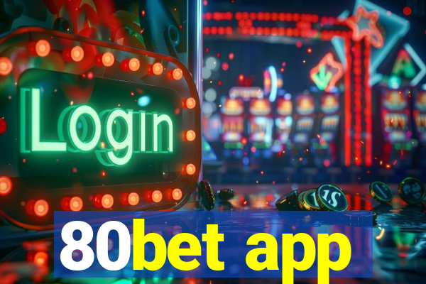 80bet app