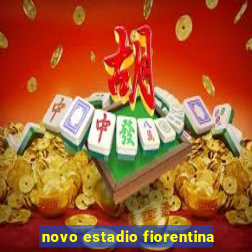 novo estadio fiorentina