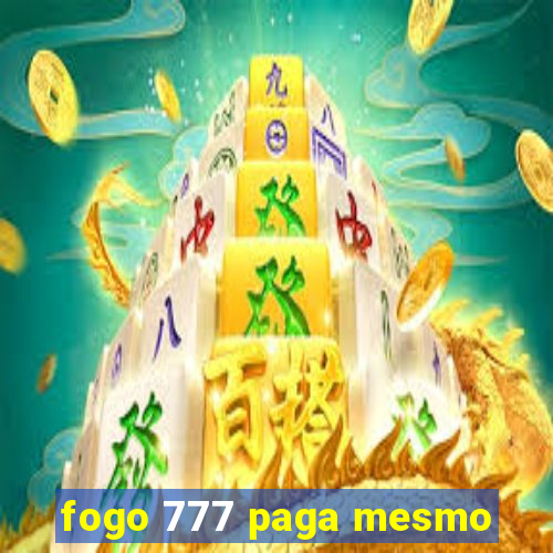 fogo 777 paga mesmo