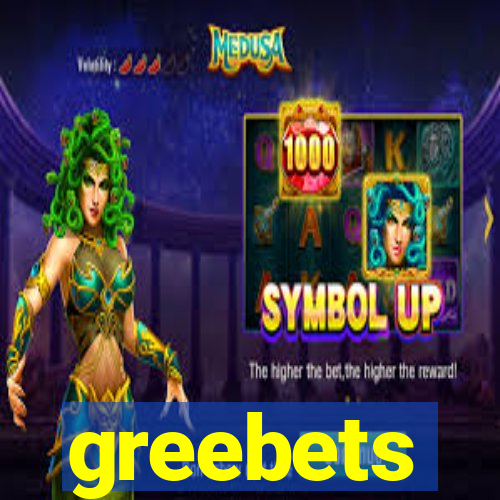 greebets