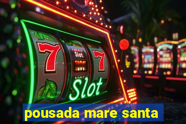 pousada mare santa