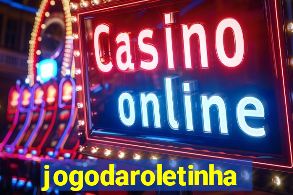 jogodaroletinha