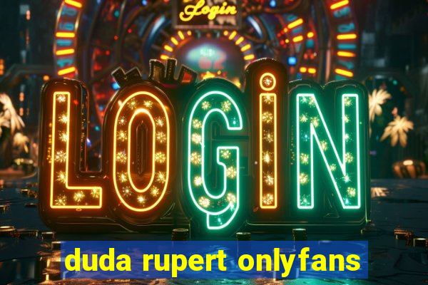 duda rupert onlyfans