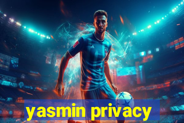 yasmin privacy