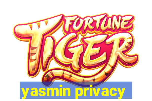 yasmin privacy