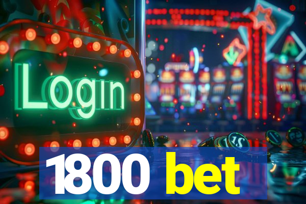 1800 bet