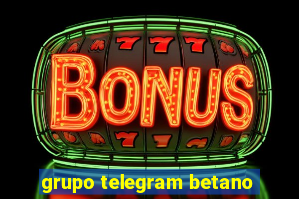 grupo telegram betano