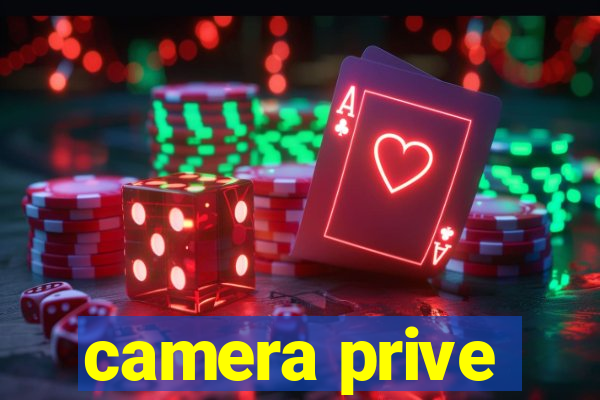 camera prive