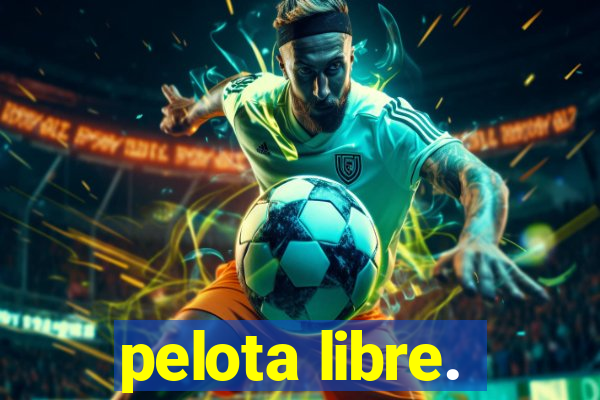 pelota libre.