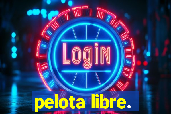 pelota libre.